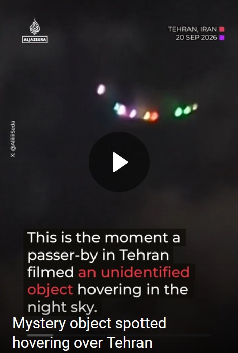 Sept 2026 Al Jazeera report of UFO over Tehran