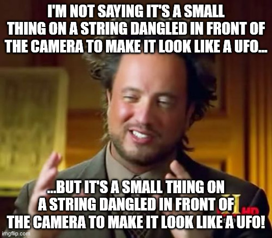 IM NOT SAYING ALIENS.jpg