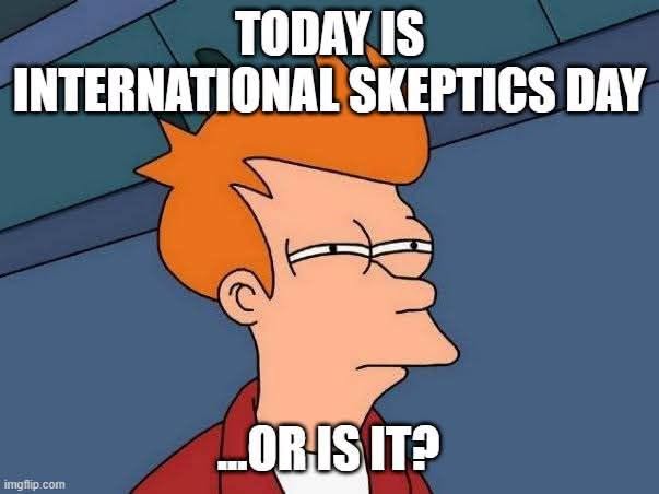 skeptics day maybe.jpg